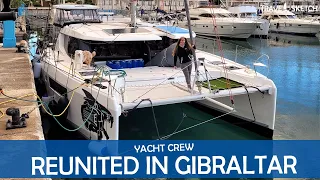 Our Crew is FINALLY Reunited in Gibraltar