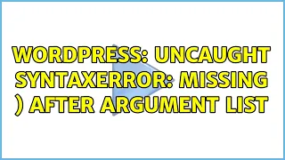 Wordpress Uncaught SyntaxError missing after argument list 2 Solutions