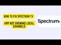 How to Fix Spectrum TV App Not Showing Local Channels - Location ZIP Rights