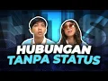 Download Lagu [DRAMA] HUBUNGAN TANPA STATUS