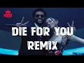 Download Lagu The Weeknd, Ariana Grande - Die For You REMIX (Letra)