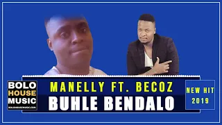 manelly buhle bendalo ft becoz new hit 2019 