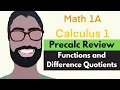 Algebra Precalculus Review 7 - Functions and Difference Quotients Calculus 1