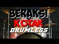 Download Lagu BERAKSI KOTAK NO DRUM/TANPA DRUM/DRUMLESS