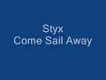 Styx - Come Sail Away