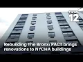 NYCHA buildings get major renovations through PACT Program new management News 12