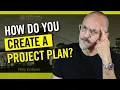 How To Create a Project Plan the foolproof way to guarantee the success of any project