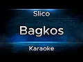 Download Lagu Bagkos - Slico (Karaoke Version)