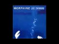 Morphine - swing it low