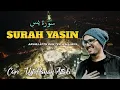 Download Lagu SURAH YASIN - Ust Hanan Attaki full ayat | Teks Arab,Latin dan terjemah indonesia