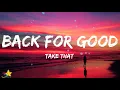 Take That - Back For Good (Lyrics) Whatever I said, whatever I did I didn't mean it