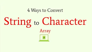 4 ways to convert string to character array JavaScript tutorial