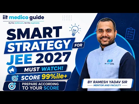 Smart strategy for JEE 2027, based on your current score