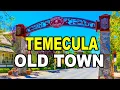 4K Old Town Temecula l Full Walkthrough of the Area