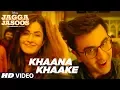 Download Lagu Khaana Khaake Song (Video) l Jagga Jasoos l Ranbir Kapoor Katrina Kaif Pritam Amitabh Bhattacharya