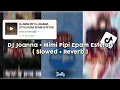 Download Lagu DJ MIMI PIPI X JOANNA STYLE KANE Sound EPAM ESTETOD🌀 | Viral DiTiktok