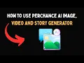 How to Use Perchance AI image and story generator