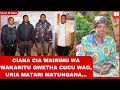 Lagu CIANA CIA WAIRIMU WA WAKARITU GWETHA CUCU WAO, URIA MATARI MATUNGANA...