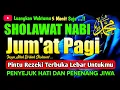 Lagu SHOLAWAT PENARIK REZEKI PALING DAHSYAT, Sholawat Nabi Muhammad SAW, SALAWAT JIBRIL PALING MERDU