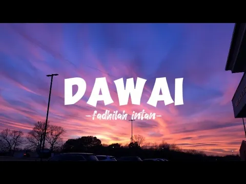 Download MP3 dawai -fadhilah inta- lirik lagu