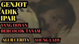 genjot adik ipar yang doyan bercocok tanam alur cerita film young lady
