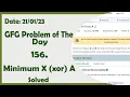 Minimum X xor A C GFG Daily Problem