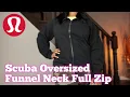 Lululemon Scuba Oversized Funnel Neck Full Zip Review