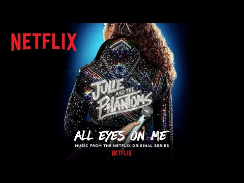 Download MP3 Julie and the Phantoms - All Eyes on Me (Official Audio) | Netflix After School