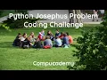Python Coding Challenge The Josephus Problem