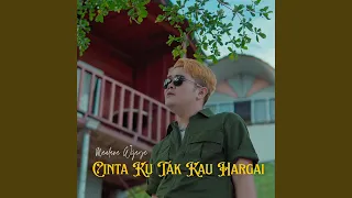 cinta ku tak kau hargai