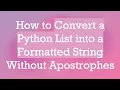 How to Convert a Python List into a Formatted String Without Apostrophes