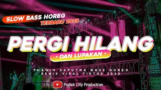 Download DJ PERGI HILANG DAN LUPAKAN • REMIX COVER BASS HOREG 2023 BY YHAQIN SAPUTRA MP3