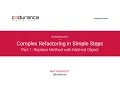 Complex Refactoring in Simple Steps Part 1 Replace Method with Method Object