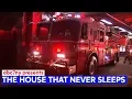 The house that never sleeps 24 hours with the FDNY