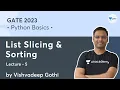 Python Basics Lec 5 List Slicing Sorting GATE 2023 Vishvadeep Gothi