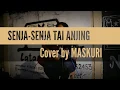 Lagu Senja Senja Tai Anjing - PROJECT HAMBALANG | Cover By MASKURI