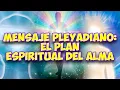Lagu PLEIADIAN MESSAGE: THE SPIRITUAL PLAN OF THE SOUL