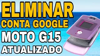 COMO REMOVER CONTA GOOGLE G15 ATUALIZADO