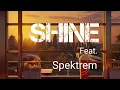Download Lagu Shine ( Lyrics ) - Feat. Spektrem