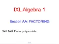IXL AA 8 Algebra 1 Factor polynomials TAH