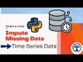 Imputing Missing Values in Time Series Data A Hands-on Approach in Python Part