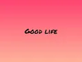 Download Lagu Good Life-Harris J (lirik dan terjemahan)