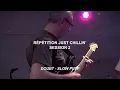 JUST CHILLIN' | Répétition - Session 2
