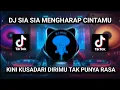Download Lagu DJ SIA SIA MENGHARAP CINTAMU || VIRAL TIKTOK TERBARU 2023 || KINI KUSADARI DIRIMU TAK PUNYA RASA
