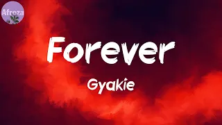 forever lyrics gyakie