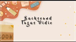 Download Backsound Yang Cocok Untuk Tugas Vidio MP3