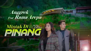 Download Anggrek Feat Rama Arepa - Mintak Di Pinang ( Official Music Video ) MP3