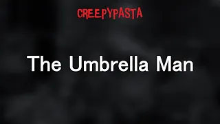  creepypasta sesame street lost episode the umbrella man
