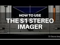 Lagu How To Use The S1 Stereo Imager