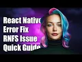 React Native Error Cannot Read Property RNFSFileTypeRegular of Undefined Fix